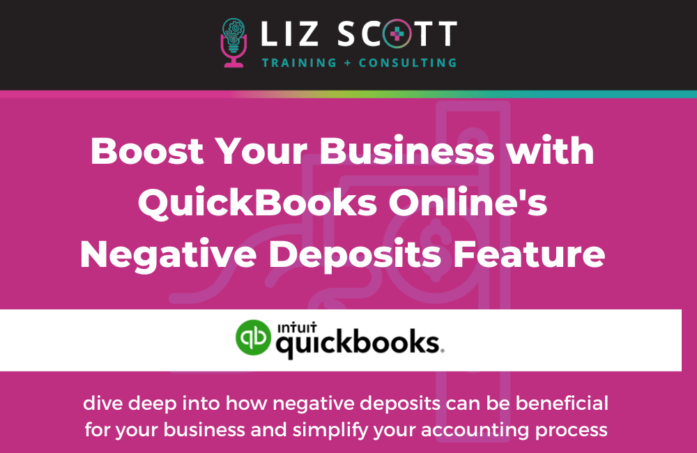 Boost Your Business with QBO Negative Deposits Feature