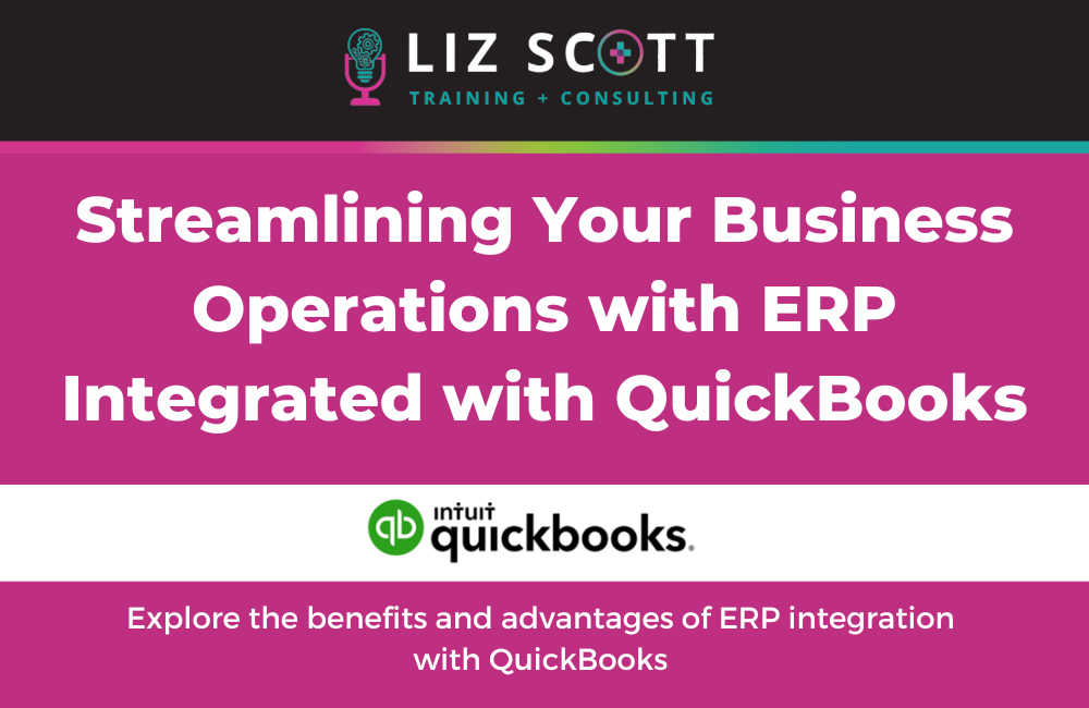 Streamlining Your Business with ERP Integrations with QuickBooks