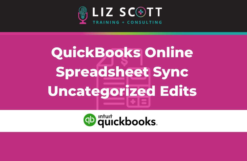 QuickBooks Online Spreadsheet Sync Uncategorized Edits