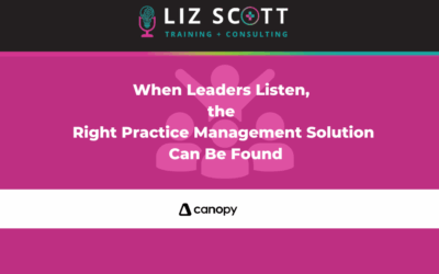 When Leaders Listen, the Right Practice Management Solution Can Be Found